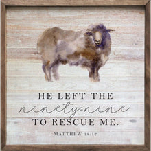 Load image into Gallery viewer, He Left The Ninety Nine To Rescue Me Matthew 18 12
