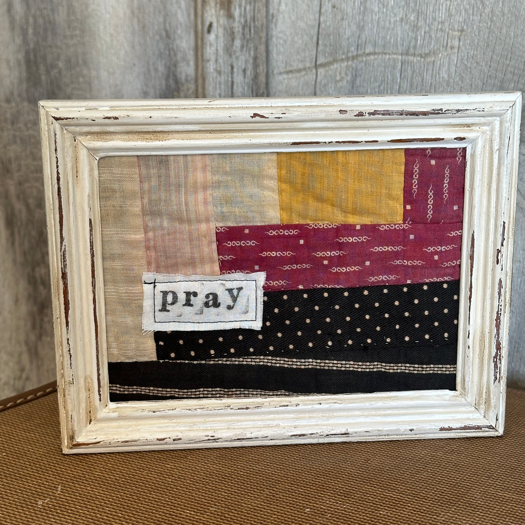 Vintage Quilt Piece in Frame: Pray