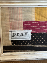 Load image into Gallery viewer, Vintage Quilt Piece in Frame: Pray
