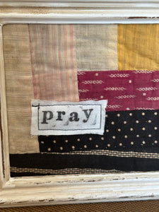 Vintage Quilt Piece in Frame: Pray